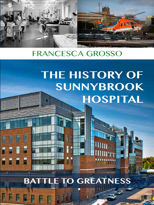 Title details for The History of Sunnybrook Hospital by Francesca Grosso - Available